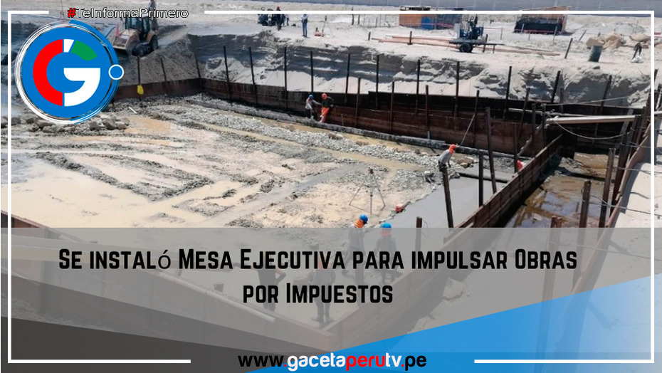 Se Instal Mesa Ejecutiva Para Impulsar Obras Por Impuestos Gaceta