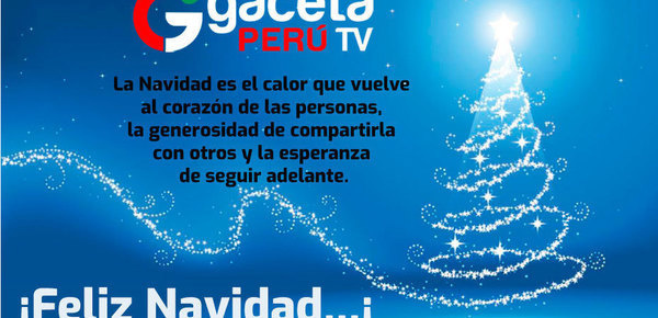 Que la Navidad reine en todos los Hogares del Perú y del Mundo 