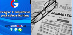 Designan 13 subprefectos provinciales y distritales 