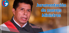 Presidente de la Repúbica, tomará juramento a nuevos ministros de Estado la noche de este domingo