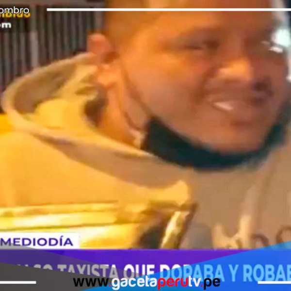 Sujeto se hacía pasar por taxista para dopar y asaltar a jóvenes