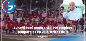 Lurawi Perú generará 1,400 empleos temporales en 25 distritos de la región