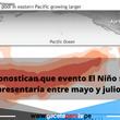 Pronostican que evento El Niño se presentaría entre mayo y julio