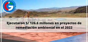 Ejecutaron S/ 126.6 millones en proyectos de remediación ambiental en el 2022