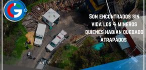   Son encontrados sin vida los 4 mineros quienes habían quedado atrapados 