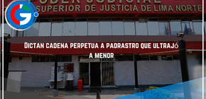 Dictan cadena perpetua a padrastro que ultrajó a menor
