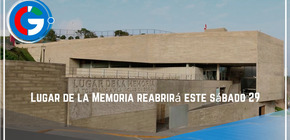 Lugar de la Memoria reabrirá este sábado 29