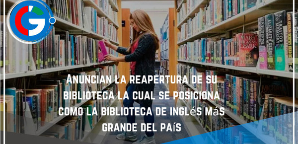Anuncian  la reapertura de su biblioteca la cual se posiciona como la biblioteca de inglés más grande del país
