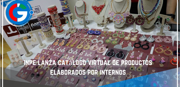 Inpe lanza catálogo virtual de productos elaborados por internos