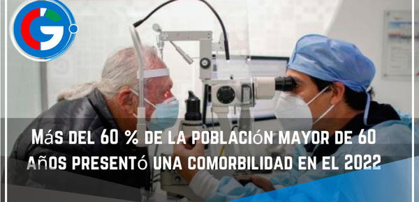 Más del 60 % de la población mayor de 60 años presentó una comorbilidad en el 2022