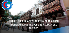 Chile reitera su apoyo al Perú para asumir presidencia pro tempore de Alianza del Pacífico