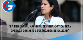 La Red Dorsal Nacional de Fibra Óptica será operada con altos estándares de calidad en el Perú