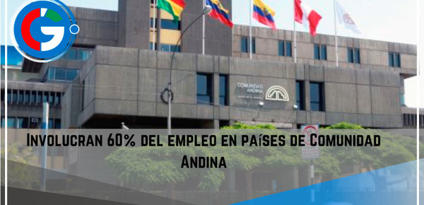 Involucran 60% del empleo en países de Comunidad Andina.