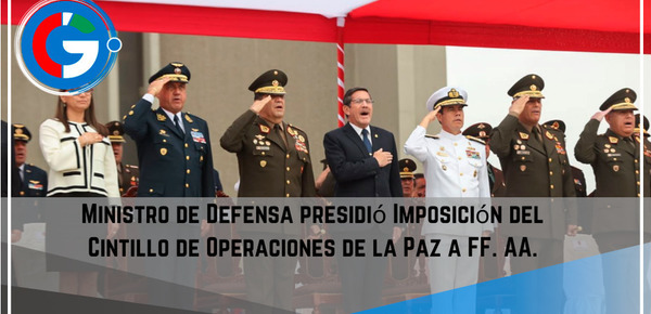 Ministro de Defensa presidió Imposición del Cintillo de Operaciones de la Paz a FF. AA.