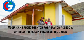 Modifican procedimientos para mayor acceso a vivienda rural con recursos del canon