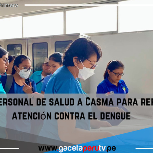Envían  personal de salud a Casma para reforzar atención contra el dengue