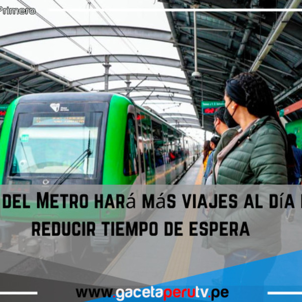 Línea 1 del Metro hará más viajes al día para reducir tiempo de espera