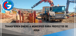 Transfieren dinero a municipios para proyectos de agua.