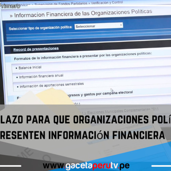 Vence plazo para que organizaciones políticas presenten información financiera.