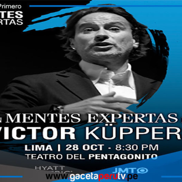 Evento más importante de psicología positiva en el mundo: "Un mentes expertas de Víctor Küppers"