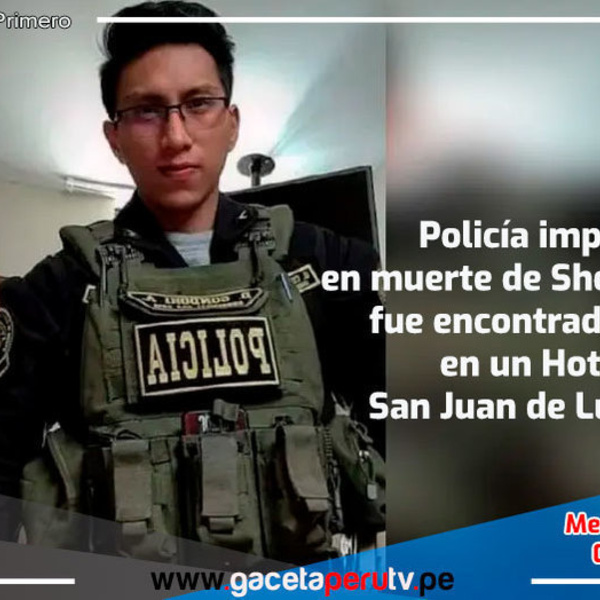 Suboficial implicado en caso Sheyla Cóndor aparece muerto en hotel en SJL
