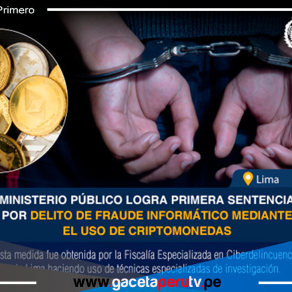 Fiscalía peruana logra condena por fraude de criptomonedas