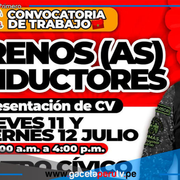 La Municipalidad de Comas abre convocatoria para serenos conductores