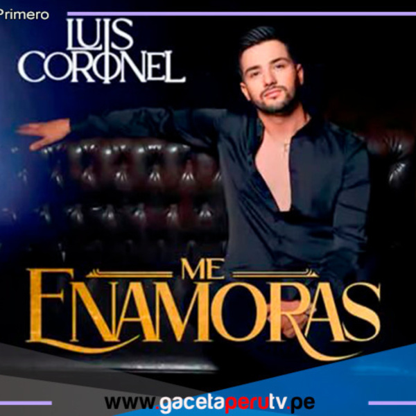 Luis Coronel estrena su nuevo tema "Me Enamoras"