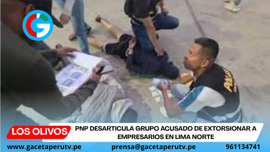 PNP desarticula grupo acusado de extorsionar a empresarios en Lima Norte