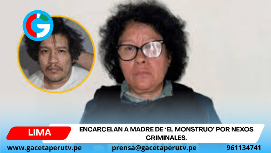 Encarcelan a madre de ‘El Monstruo’ por nexos criminales.