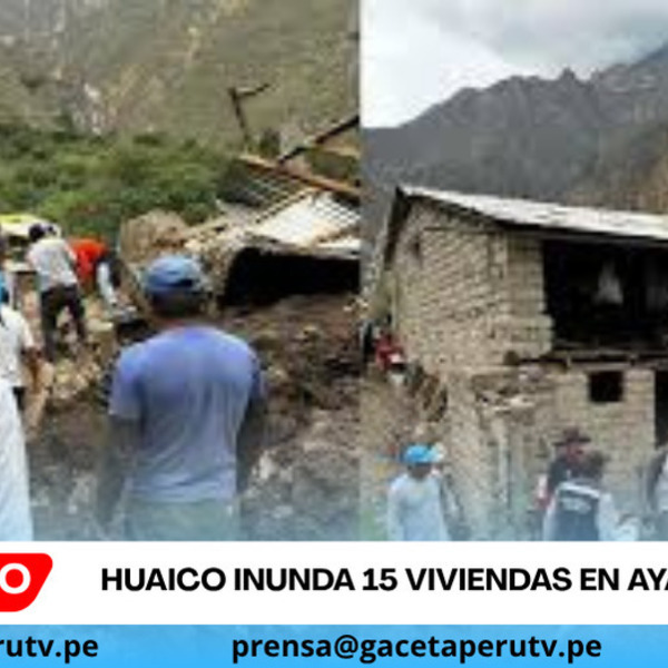 Huaico inunda 15 viviendas en Ayacucho.