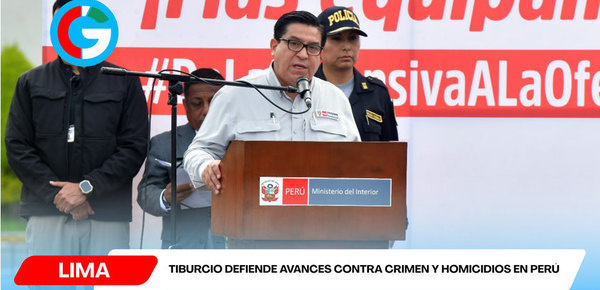 Tiburcio defiende avances contra crimen y homicidios en Perú