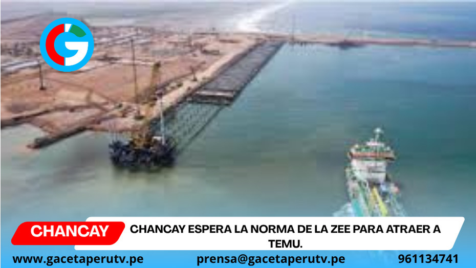 Chancay espera la norma de la ZEE para atraer a Temu.