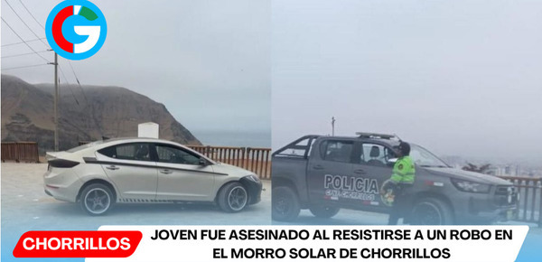 Joven fue asesinado al resistirse a un robo en el Morro Solar de Chorrillos