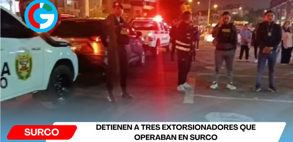 Detienen a tres extorsionadores que operaban en Surco