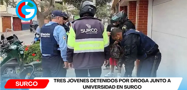 Tres jóvenes detenidos por droga junto a universidad en Surco