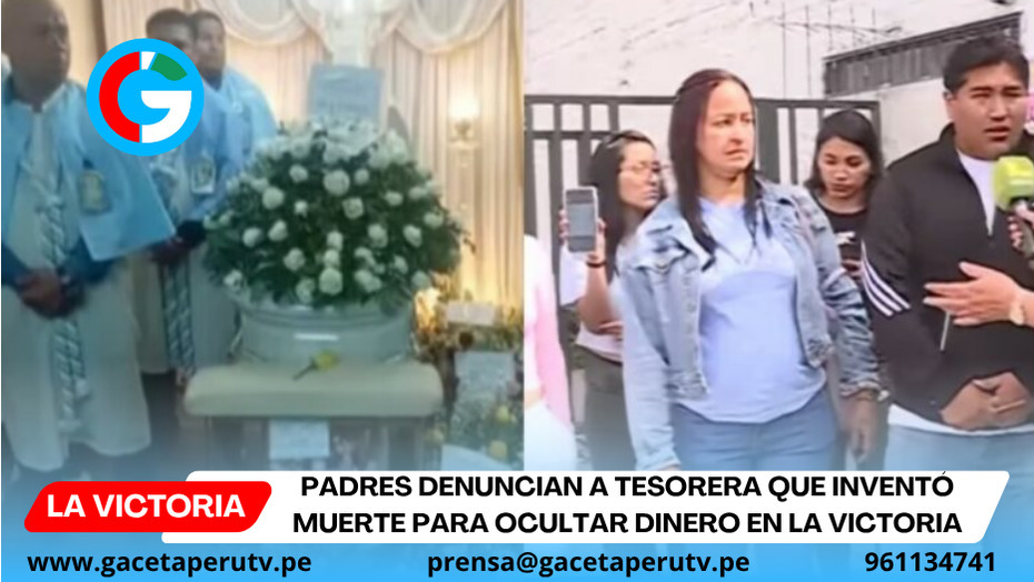 Padres denuncian a tesorera que inventó muerte para ocultar dinero en La Victoria