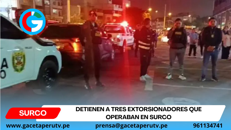 Detienen a tres extorsionadores que operaban en Surco