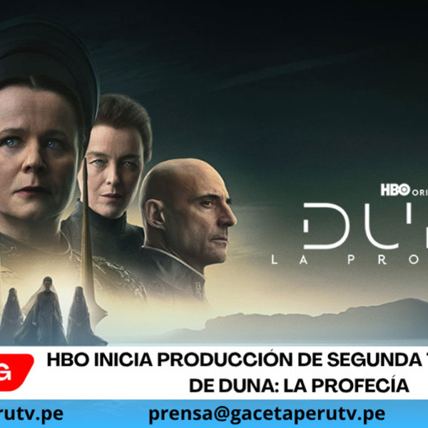 La serie dramática original de hbo ‘Duna: La Profecía’ inicia la producción de su segunda temporada