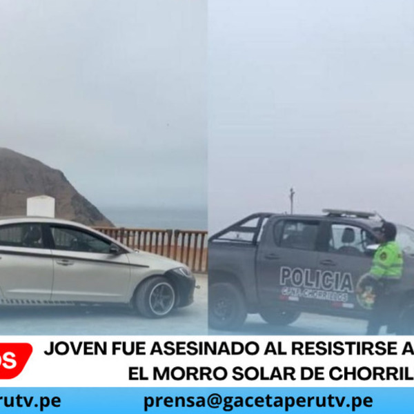 Joven fue asesinado al resistirse a un robo en el Morro Solar de Chorrillos