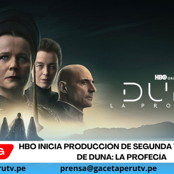 La serie dramática original de hbo ‘Duna: La Profecía’ inicia la producción de su segunda temporada
