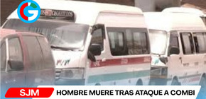 SJM: hombre muere tras ataque a combi