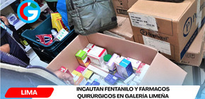 Incautan fentanilo y fármacos quirúrgicos en galería limeña