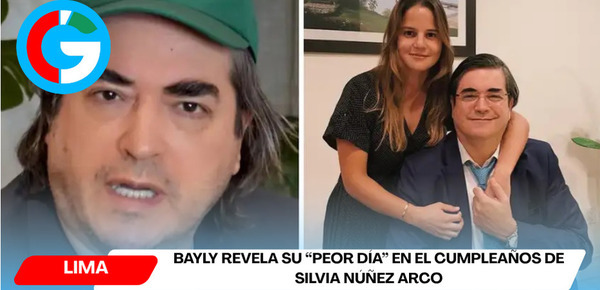 Bayly revela su “peor día” en el cumpleaños de Silvia Núñez Arco