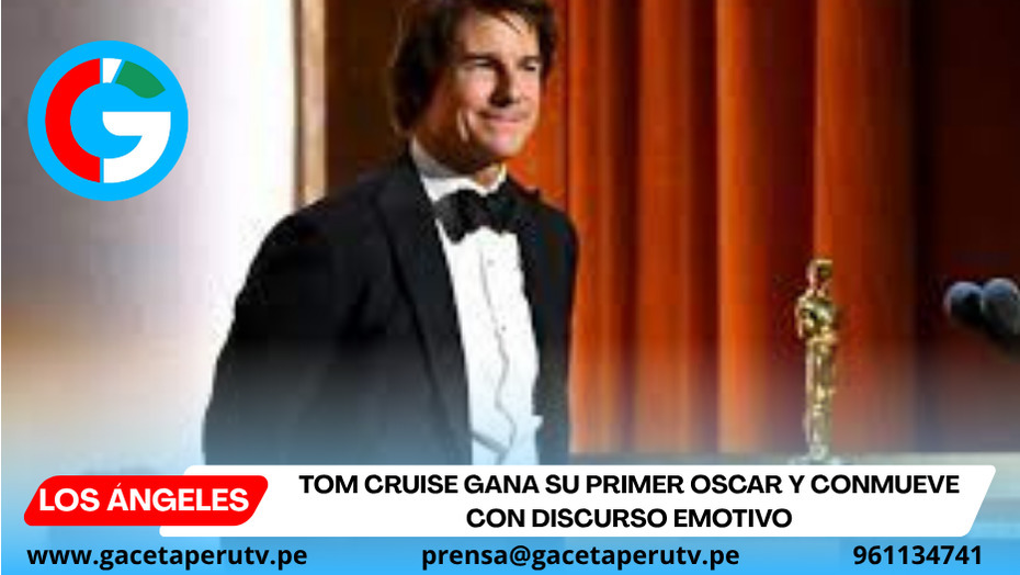 Tom Cruise gana su primer Oscar y conmueve con discurso emotivo