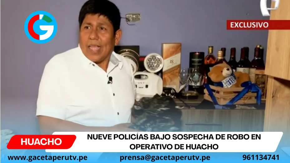 Nueve policías bajo sospecha de robo en operativo de Huacho