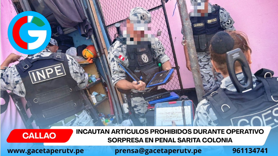 Incautan artículos prohibidos durante operativo sorpresa en penal Sarita Colonia