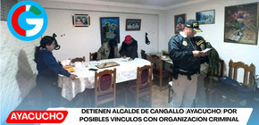 Detienen alcalde de Cangallo (Ayacucho) por posibles vínculos con organización criminal