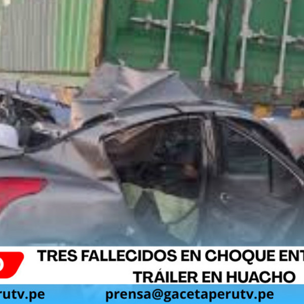 Tres fallecidos en choque entre auto y tráiler en Huacho.