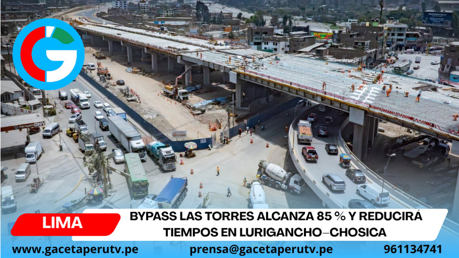 Bypass Las Torres alcanza 85 % y reducirá tiempos en Lurigancho–Chosica